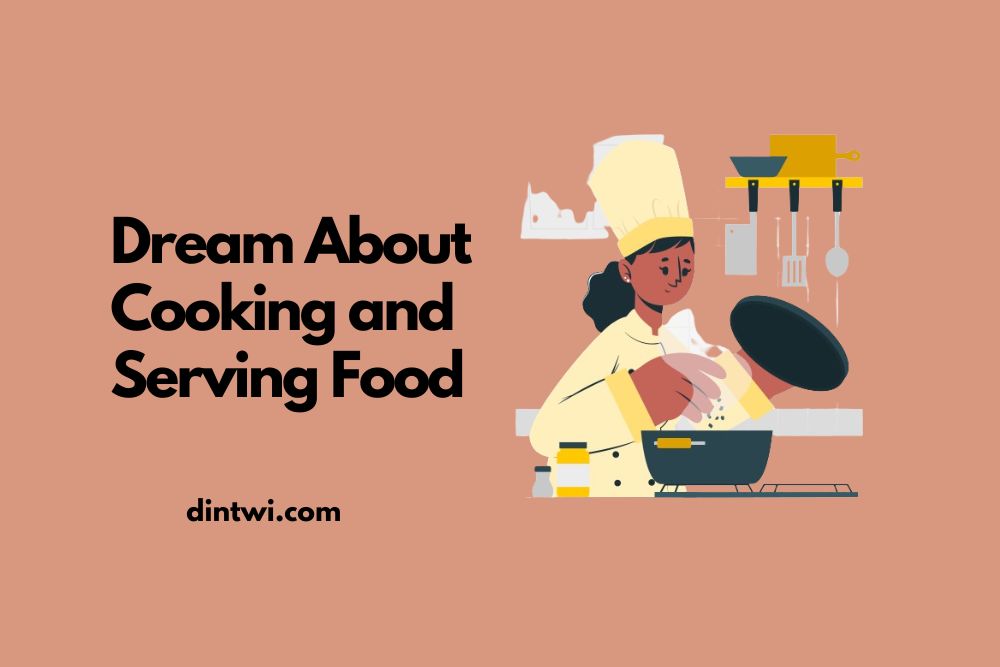 Dream About Cooking and Serving Food