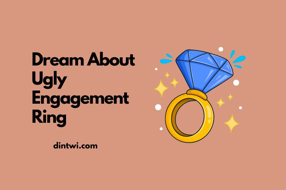 Meaning of Dream About Ugly Engagement Ring