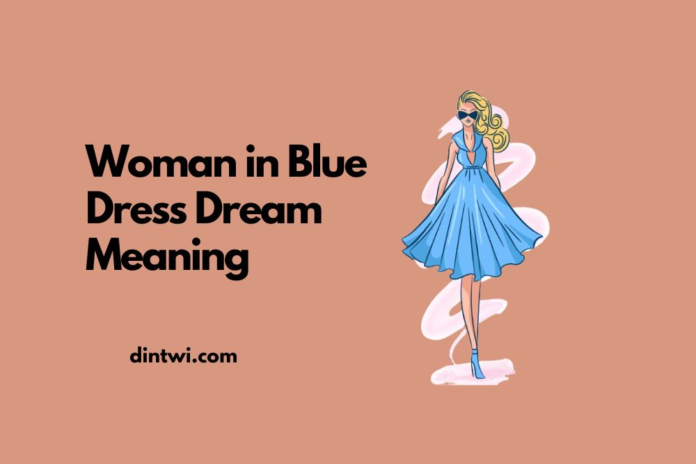 Woman in Blue Dress Dream Meaning